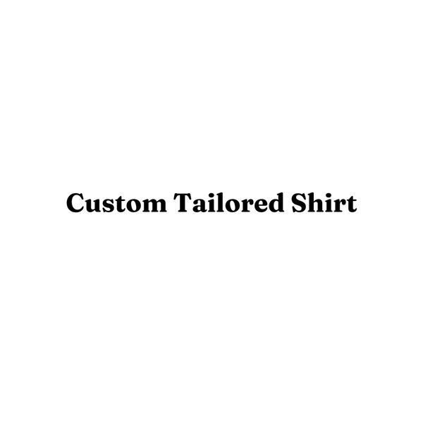 Custom Tailored Shirt